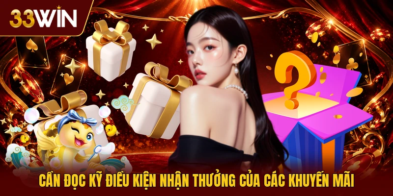 Cần đọc kỹ điều kiện nhận thưởng của các khuyến mãi