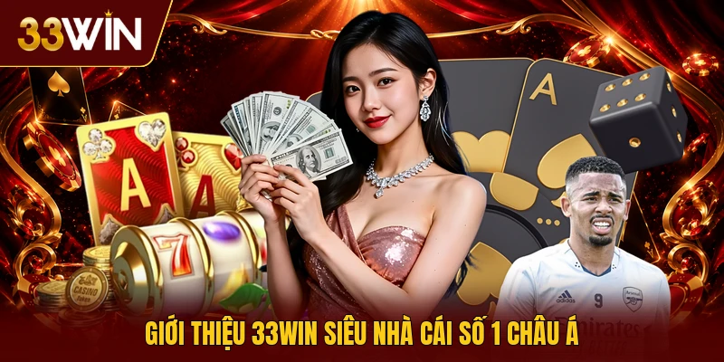 Giới thiệu 33win siêu nhà cái số 1 châu Á