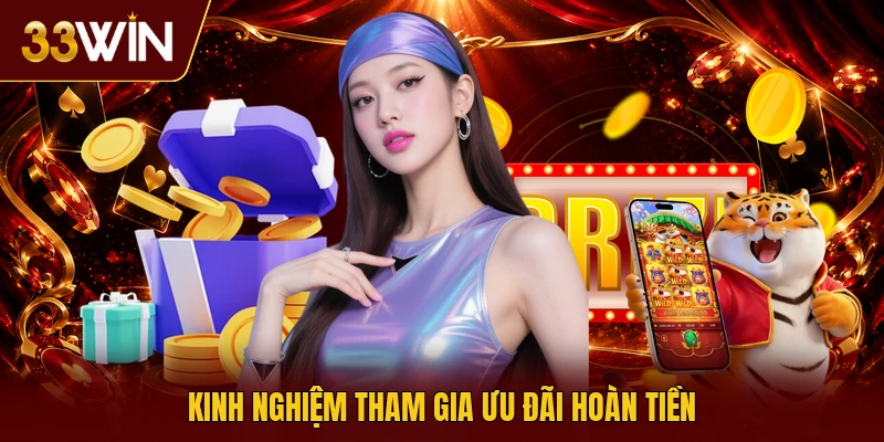 Kinh nghiệm tham gia ưu đãi hoàn tiền