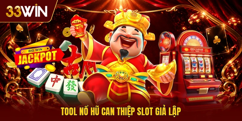 Tool nổ hũ can thiệp slot giả lập
